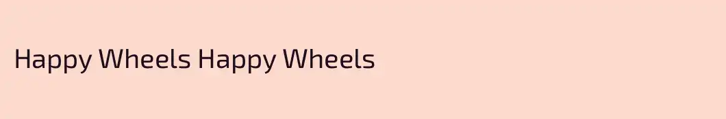 Happy Wheels Happy Wheels